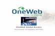 OneWeb Global Access - ITU: Committed to connecting … CONFIDENTIALPROPRIETARY 16 • ITU Radio Regulations Art 22 EPFD limits protect GSO systems • OneWeb meets the EPFD limits
