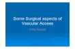 Some Surgical aspects of Vascular Access - Nephrology 2011/04... · Vascular Access Chris Russell. Timing ... access for hemodialysis. Journal of Vascular ... 04 Richard Allen for