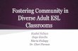 Fostering Community in Diverse Adult ESL Classrooms … · Fostering Community in Diverse Adult ESL Classrooms ... Fostering Community in Diverse Adult ESL Classrooms ... guide learners