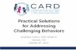 Practical Solutions for Addressing Challenging Behaviors · Practical Solutions for Addressing Challenging Behaviors Jonathan Tarbox, ... –Depends on recall ... to talk about ABC