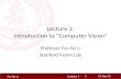 Lecture 1: Introduction to “Computer Vision”vision.stanford.edu/.../lecture/lecture1_introduction_cs231a.pdfLecture 1: Introduction to “Computer Vision” ... • Introduction
