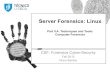Server Forensics: Linux - ULisboa · Server Forensics: Linux ... using some text-based steganography techniques . Another example ... Detection techniques for each rootkit type