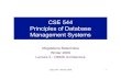 CSE 544 Principles of Database Management Systems · CSE 544 Principles of Database Management Systems ... 3. Server process ... one OS-provided dispatchable unit per physical device