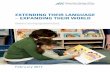 Extending their language — expanding their world (pdf… · EXTENDING THEIR LANGUAGE – EXPANDING THEIR WORLD ... to the oral language learning of new ... Through Talk7 to promote