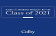 Admitted Students Program for the Class of 2021 · Class of 2021. On behalf of the entire student body, we want to congratulate you on your admission to Colby. Now that you’ve been