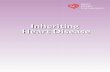 Inheriting Heart Disease - IrishHealth · Inheriting Heart Disease 1 ... Heart Foundation aims to prevent as many of these deaths as possible. ... (TG):a type of fat in the blood.
