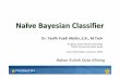 ProgramStudi Teknik Informatika FMIPA Universitas … Pertemuan Dasar Teori Bayesian Naïve Bayesian Classifier Asumsi yang Diberikan Dataset (Categorical?) Contoh Klasifikasi Menggunakan