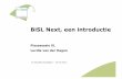 BiSL Next, eenintroductie - Universiteit Twente · Van BiSL naar BiSL Next Waaromveranderen? •Agile: FB in agile teams •It’s the data, stupid! •Governance…