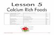 Lesson 5: Calcium Rich Foods Build Strong Bones and Teeth ·  · 2017-09-27P. 76 Lesson 5: Calcium Rich Foods Build Strong Bones and Teeth 76 Lesson Preview 77 Background Information
