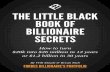 THE LITTLE BLACK BOOK OF BILLIONAIRE SECRETS9e2013ad.dl-one2up.com/onetwo/content/2016/8/11/9e... · THE LITTLE BLACK BOOK OF BILLIONAIRE SECRETS ... or $1.2 billion in 30 years FORBES