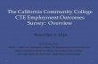 The California Community College CTE Employment ... California Community College CTE Employment Outcomes Survey: Overview KC Greaney, Ph.D. Director, California Community College CTE