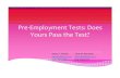 Pre-Employment Tests: Does Yours Pass the Test? · Pre-Employment Tests: Does Yours Pass the Test? ... employment or other purposes listed in the FCRA. ... screening tool that discriminated