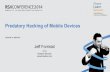 Predatory Hacking of Mobile Devices - RSA Conference Hacking of Mobile Devices MBS-W03 Jeff Forristal CTO Bluebox Security #RSAC If you haven’t heard… 2 the world has gone mobile.