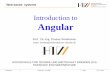 Introduction to Angular - ivm108.informatik.htw-dresden.deivm108.informatik.htw-dresden.de/.../ewa/vl/ewa_v72e_Angular_vzz.pdf · • karma.conf.js for testing ... T. Wiedemann Introduction