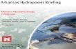 Arkansas Hydropower Briefing - Arkansas General … · Hydro Output Defined ... Plant County River Year completed Agency Capacity Units ... Ozark Wicket Gate Barrel Installation.