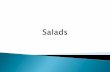 Appetizer Accompaniment Salad Dessert Saladmrshodgsonfacs.weebly.com/uploads/5/1/7/6/5176927/salads.pdf · Accompaniment Salad ... Fats Place on a chilled plate or dish at least 5