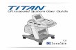TITAN Ultrasound System User Guide - Medical Equipment ... Titan... · Print to Local Printer ... DICOM Connectivity TITAN System Setup for DICOM ... Chapter 7 “Troubleshooting