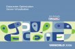 Datacenter Optimization Server Virtualization - VMwaredownload3.vmware.com/vmworld/2006/mdc9574.pdf · Staff focus on value add activities ... HP Proliant DL380 ... • Even with