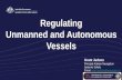 Regulating Unmanned and Autonomous Vessels · Regulating Unmanned and Autonomous Vessels ... The National Law and Standards ... air-cushion vehicle, a barge, a lighter, a submersible,