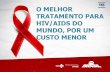 O MELHOR TRATAMENTO PARA HIV/AIDS DO MUNDO, …portalarquivos.saude.gov.br/images/pdf/2016/setembro/28/tratamento... · Massimo Ghidinelli Diretor do Departamento de HIV, da Organização