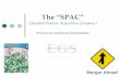 “SPAC” – Special Purpose Acquisition Corporation · The “SPAC” (Specified Purpose Acquisition Company ) An Overview and Recent Developments Merger Ahead