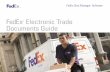 FedEx Electronic Trade Documents Guideimages.fedex.com/us/software/pdf/FedEx_Electronic_Trade...FedEx Electronic Trade Documents Guide 2 FedEx Electronic Trade Documents Guide Welcome