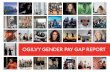OGILVY GENDER PAY GAP REPORT - O&M UK GENDER PAY... · OGILVY GENDER PAY REPORT 2017 2 DIVERSITY & INCLUSION AT OGILVY OUR CULTURE At Ogilvy UK, we dedicate ourselves to fostering