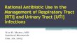 Rational Antibiotic Use in the Management of … Antibiotic...Rational Antibiotic Use in the Management of Respiratory Tract [RTI] and Urinary Tract [UTI] Infections Noe B. Mateo,