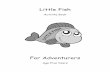 Little Fish - wasdakids.weebly.comwasdakids.weebly.com/.../1/9/38196219/01_little_fish_activity_book.pdf · Little Fish Activity Book For Adventurers ... Little Fish – Basic Requirement