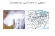 Mid latitude Cyclonic - University of North Texasmcgregor/Meteorology/Mid-latitude_Cyclonic_Stor… · Mid Latitude Cyclone Storm System ... Family of Cyclones Associated with Trof