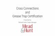 Cross Connections and Grease Trap Certification - mi … Trap.pdf · Cross Connections and Grease Trap Certification Presented by: ... (35,17(' TESTERS PHONE # ... Is the unit functioning