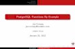 postgresql Functions By Example - Joseph Conwayjoeconway.com/presentations/function_basics.pdf · PostgreSQL Functions By Example Joe Conway joe.conway@credativ.com ... Joe Conway