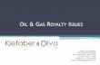 OIL & GAS ROYALTY ISSUES - OCAPL & Oliva - Oil Gas...Oil & Gas Royalty Issues ... that a floating royalty is reserved when there is a ... exploration, drilling and production of oil