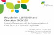Regulation 1107/2009 and Directive 2009/128 - CEUREG · Regulation 1107/2009 and Directive 2009/128 Industry Experience with the Implementation of Plant Protection Products Legislation