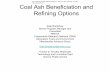 Coal Ash Beneficiation and Refining Options · Coal Ash Beneficiation and Refining Options Dale Bradshaw Senior Program Manager and . Consultant . NRECA . Cooperative Research Network