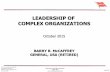 LEADERSHIP OF COMPLEX ORGANIZATIONS Barry R. McCaffrey, USA (Ret.) October 2015  LEADERSHIP OF COMPLEX ORGANIZATIONS October 2015 BARRY R. McCAFFREY