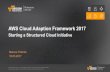 AWS Cloud Adaption Framework 2017 - Amazon Web Servicesaws-de-media.s3-eu-west-1.amazonaws.com/images/AWS... · AWS Cloud Adaption Framework 2017 Starting a Structured Cloud Initiative.