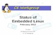 Status of Embedded Linux  of Embedded Linux Status of Embedded Linux ... • Tizen = MeeGo + Limo + ... • OpenMobile’s ACL (Application Compatibility