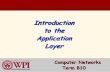 Introduction to the Application Layer - Computer Science …rek/Nets1/B10/Application_La… ·  · 2010-11-09Layer Computer Networks Term B10 . Intro to Application Layer Outline