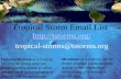 Tropical Storm Email List -  · Tropical Storm Email List  tropical-storms@tstorms.org Tropical-Storms is a mailing list only for those who are professionally active in either
