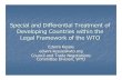 Special and Differential Treatment of Developing … and Differential Treatment of Developing Countries within the Legal Framework of the WTO Edwini Kessie edwini.kessie@wto.org Council