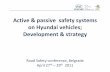 Active & passive safety systems on Hyundai vehicles ... · Active & passive safety systems on Hyundai vehicles; Development & strategy Road Safety conference, Belgrade April 27 th