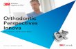 Orthodontic Perspectives Innova · 1 Orthodontic Perspectives Innova Message from the President 3M Unitek It’s hard to believe another AAO session is upon us, but it’s wonderful