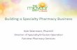 Building a Specialty Pharmacy Business - ashp.org · Organizational alignment and accountability 21 . ... Building a Specialty Pharmacy Business, section of pharmacy practice and