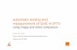 automatic testing and measurement of QoE in IPTV - … IPTV... · automatic testing and measurement of QoE in IPTV ... introduction: OrangeTV IPTV (Internet Protocol Television) is