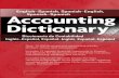 Accounting Dictionary. Inglés-Español, Español-Inglés ...8D63C2B1-0CBF-422… · Accounting Dictionary English-Spanish Spanish-English Spanish-Spanish Diccionario de Contabilidad