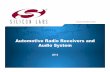 automotive Radio Receivers And Audio System · Automotive Radio Receivers and Audio System 2014. ... Ford Europe 2010 Si4749 Data BMW 2011 Si4749 Data ... PPAP support. 16 Silicon