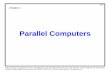 Parallel Computers - IME-USPsong/mac5705/slides1.pdfSlides for Parallel Programming Techniques and Applications Using Networked Workstations and Parallel Computers by Barry Wilkinson