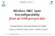 Wireless MAC layer Reconfigurability - FLAVIA Project · Wireless MAC layer Reconfigurability ... USRP, WARP, … ... (vs months or hands-on experience with openFWWF/assembly .