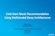 Cold-Start Music Recommendation Using Multimodal Deep Architectures · Cold-Start Music Recommendation Using Multimodal Deep Architectures ORIOL NIETO ONIETO@PANDORA.COM SYSTEMATIC